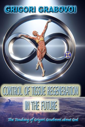 CONTROL OF TISSUE REGENERATION IN THE FUTURE von Independently published